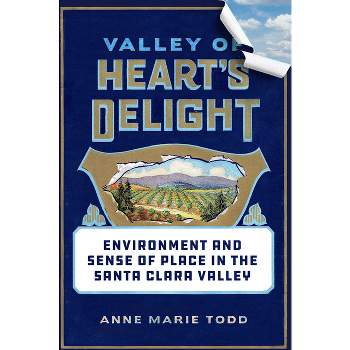 Valley of Heart's Delight - by Anne Marie Todd