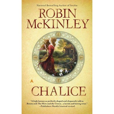 Chalice - by  Robin McKinley (Paperback)