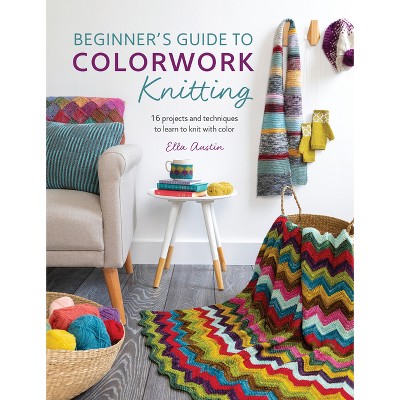 Image of Beginner's Guide to Colorwork Knitting - by Ella Austin (Paperback)