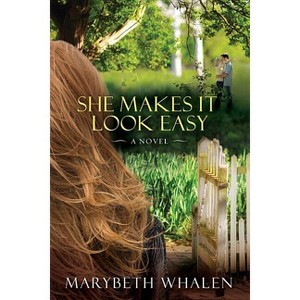 She Makes It Look Easy - by  Marybeth Whalen (Paperback) - 1 of 1