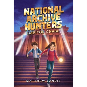 National Archive Hunters 1: Capitol Chase - by Matthew Landis - 1 of 1