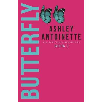 Butterfly 2 - by Ashley Antoinette (Paperback)