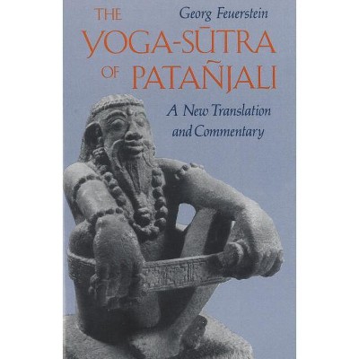 The Yoga-Sutra of Patañjali - by  Georg Feuerstein (Paperback)