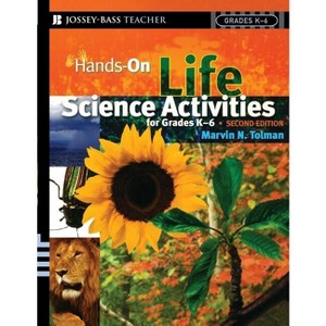 Hands-On Life Science Activities for Grades K-6 - (J-B Ed: Hands on) 2nd Edition by  Marvin N Tolman (Paperback) - 1 of 1