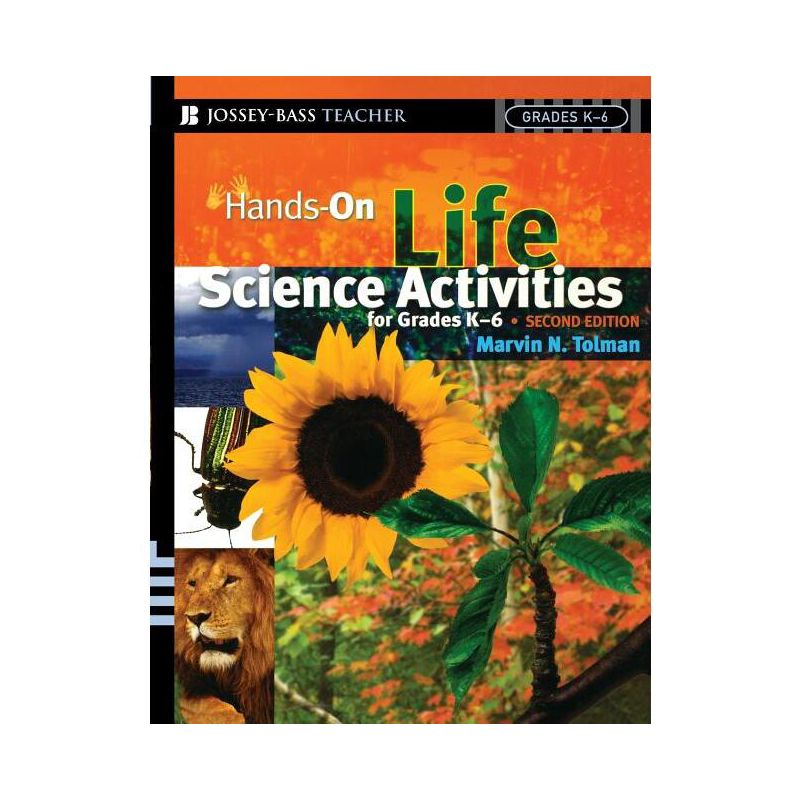 Hands-On Life Science Activities for Grades K-6 - (J-B Ed: Hands on) 2nd Edition by  Marvin N Tolman (Paperback), 1 of 2