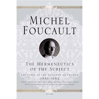 The Hermeneutics of the Subject - (Michel Foucault Lectures at the Collège de France) by  Michel Foucault (Paperback)