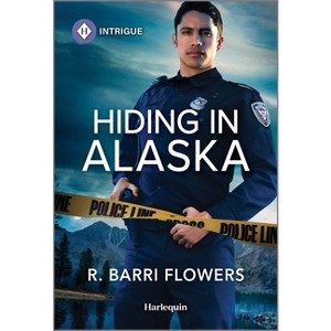Hiding in Alaska - (Bureaus of Investigation Mysteries) by  R Barri Flowers (Paperback) - 1 of 1