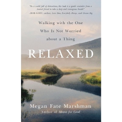 Relaxed - by Megan Fate Marshman (Paperback)