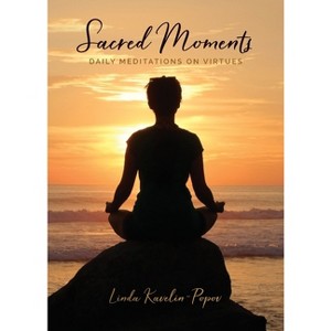 Sacred Moments - by  Linda Kavelin-Popov (Paperback) - 1 of 1