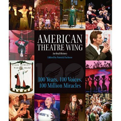 American Theatre Wing, an Oral History - by  Patrick Pacheco (Hardcover)