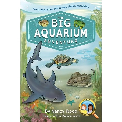 The Big Aquarium Adventure - (Alex and Jordan Explore!) by Nancy Roop
