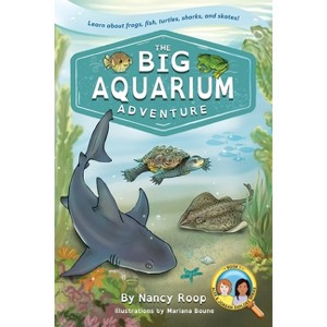 The Big Aquarium Adventure - (Alex and Jordan Explore!) by Nancy Roop - 1 of 1