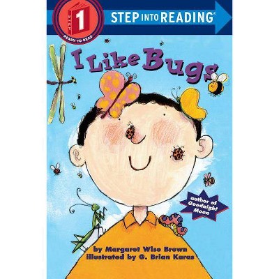 I Like Bugs - (Step Into Reading) by  Margaret Wise Brown (Paperback)