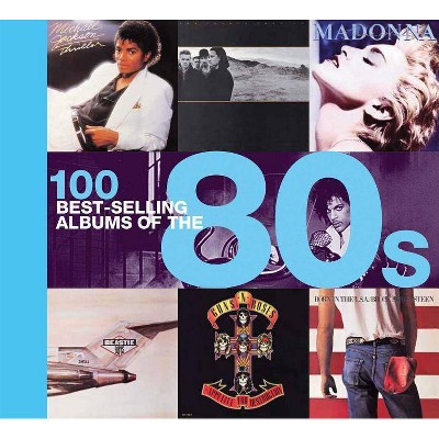 100 Best-Selling Albums of the 80s - (Hardcover) - by Peter Dodd & Justin Cawthorne & Chris Barrett & Dan Auty