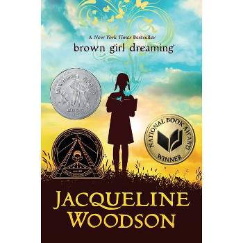 Brown Girl Dreaming - by Jacqueline Woodson