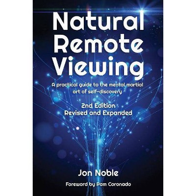 Natural Remote Viewing - 2nd Edition by  Jon Noble (Paperback)