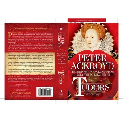 Tudors: The History of England from Henry VIII to Elizabeth I - by  Peter Ackroyd (Paperback)