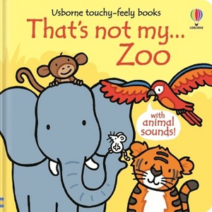 That's Not My... Zoo - (That's Not Myï¿1/2) by  Fiona Watt (Board Book) - 1 of 1