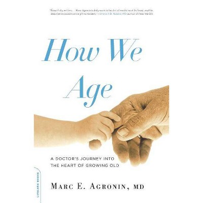 How We Age - by  Marc E Argonin (Paperback)