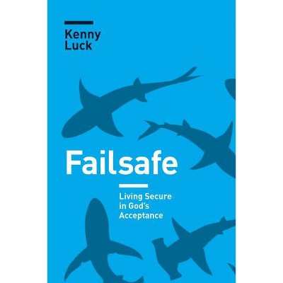 Failsafe - by  Kenny Luck (Paperback)