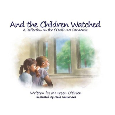 And the Children Watched - by  Maureen O'Brien (Hardcover)