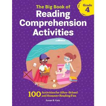The Big Book of Reading Comprehension Activities, Grade 4 - by  Susan B Katz (Paperback)