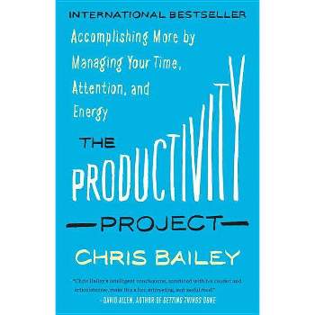 The Productivity Project - by  Chris Bailey (Paperback)
