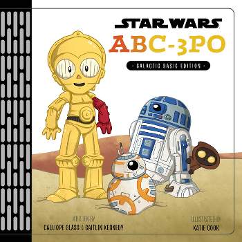 Star Wars ABC-3PO : Galactic Basic Edition (Hardcover) (Calliope Glass & Caitlin Kennedy)