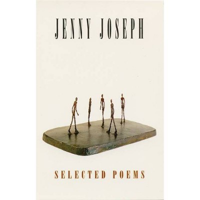 Selected Poems - by  Jenny Joseph (Paperback)