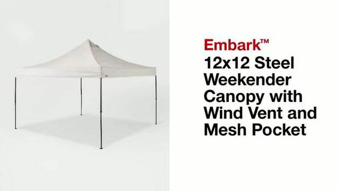 12x12 Steel Weekender Canopy with Wind Vent and Mesh Pocket- Embark&#8482;, 2 of 7, play video