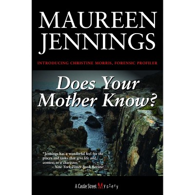 Does Your Mother Know? - (Castle Street Mysteries) by  Maureen Jennings (Paperback)