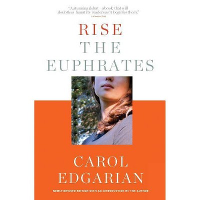 Rise the Euphrates - 20th Edition by  Carol Edgarian (Paperback)