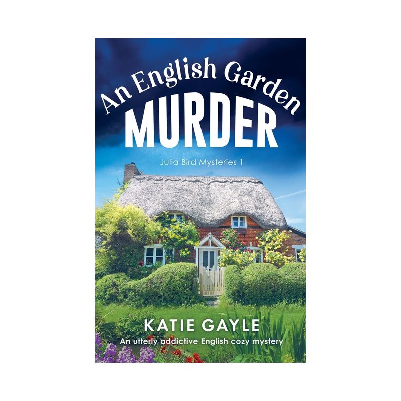 An English Garden Murder - (Julia Bird Mysteries) by  Katie Gayle (Paperback), 1 of 2