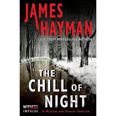 The Chill of Night - (McCabe and Savage Thrillers) by  James Hayman (Paperback)