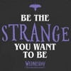Juniors Womens Wednesday Be the Strange You Want to Be T-Shirt - 2 of 4