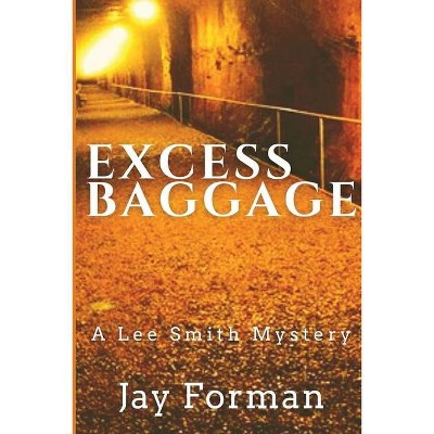 Excess Baggage - (A Lee Smith Mystery) by  Jay Forman (Paperback)