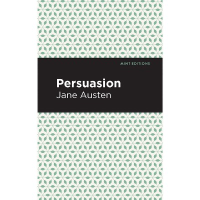 Persuasion - (Mint Editions (Romantic Tales)) by  Jane Austen (Paperback)