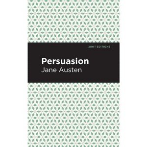 Persuasion - (Mint Editions (Romantic Tales)) by  Jane Austen (Paperback) - 1 of 1
