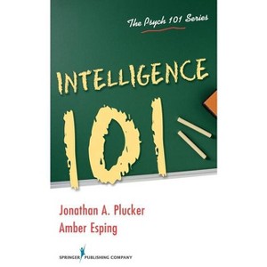 Intelligence 101 - by  Jonathan Plucker & Amber Esping (Paperback) - 1 of 1