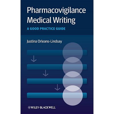 Pharmacovigilance Medical Writing - by  Justina Orleans-Lindsay (Paperback)