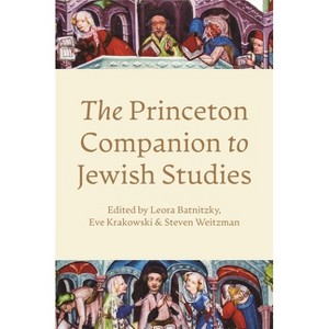 The Princeton Companion to Jewish Studies - by  Leora Batnitzky & Eve Krakowski & Steven Weitzman (Hardcover) - 1 of 1
