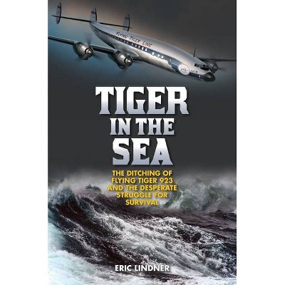 Tiger in the Sea - by  Eric Lindner (Hardcover)