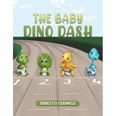 The Baby Dino Dash - by  Ernesto Cerimele (Paperback)