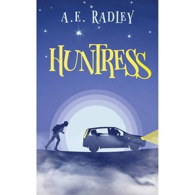 Huntress - by  Amanda Radley (Paperback)