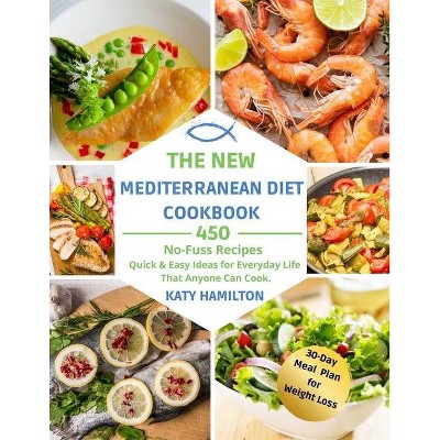 The New Mediterranean Diet Cookbook - by  Katy Hamilton (Paperback)