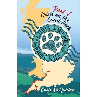 Chris & Moose's Waggy Walk - by  Chris McQuillan (Paperback)