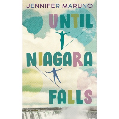 Until Niagara Falls - by  Jennifer Maruno (Paperback)