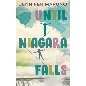 Until Niagara Falls - by  Jennifer Maruno (Paperback) - 1 of 1