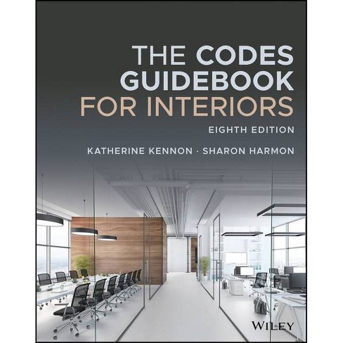 The Codes Guidebook for Interiors - 8th Edition by Katherine E Kennon &  Sharon K Harmon (Hardcover)