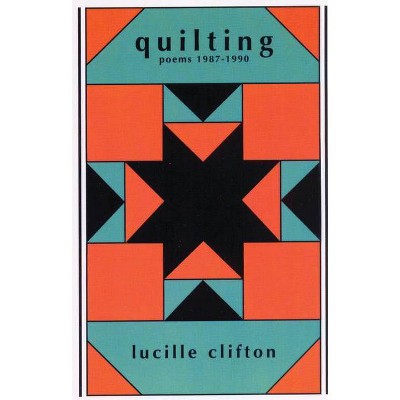 Quilting - (American Poets Continuum) by  Lucille Clifton (Paperback)